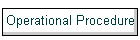 Operational Procedure